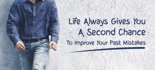 #2 Life Always Gives You A Second Chance To Improve Your Past Mistakes